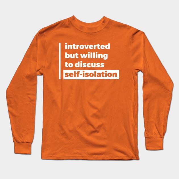 Introverted but willing to discuss self-isolation (Black & Red Design) Long Sleeve T-Shirt by Optimix